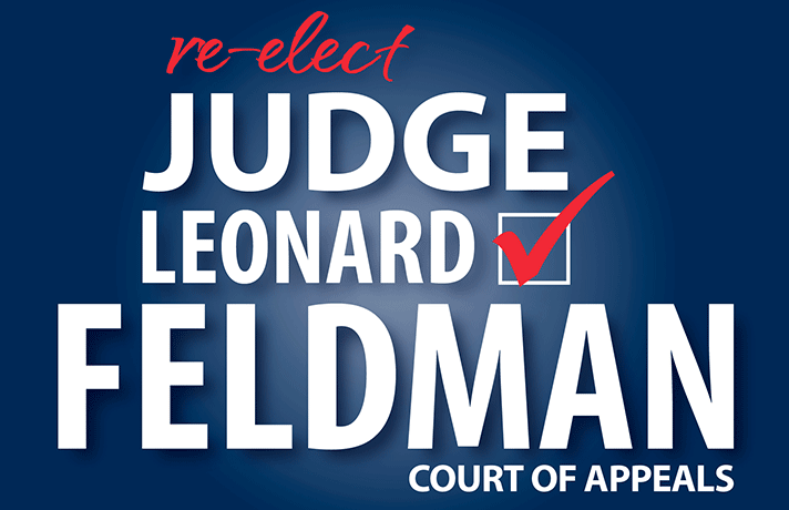 Re-elect Leonard Feldman for Court of Appeals Judge